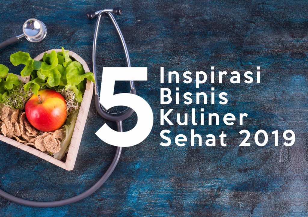 5 Inspirasi Bisnis Kuliner Sehat 2019 - Blog Sentra Billing